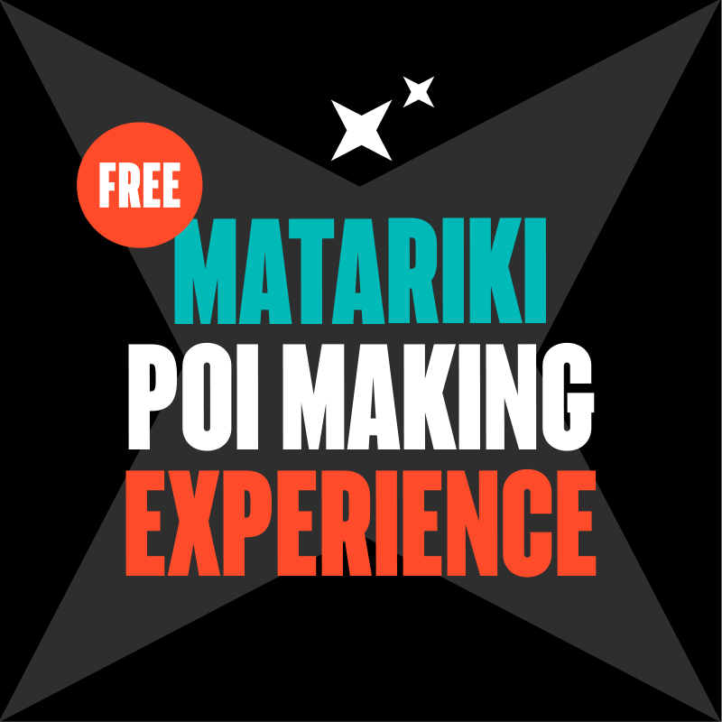 Text reads: Matariki Poi Making Experience